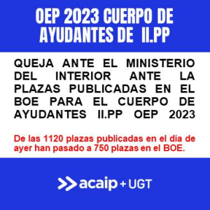 QUEJA ante Ministerio Interior plazas ofertadas C. Ayudantes OEP 2023