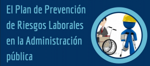 PREVENCION DE RIESGOS LABORALES EN LAS ADMINISTRACIONES PUBLICAS