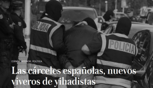 Las c&aacute;rceles espa&ntilde;olas, nuevos viveros de yihadistas