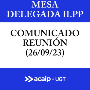 Comunicado reuni&oacute;n mesa delegada II.PP (26/09/23)
