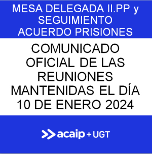 Comunicado conjunto Mesa delegada II.PP y Seguiento Acuerdo Prisiones